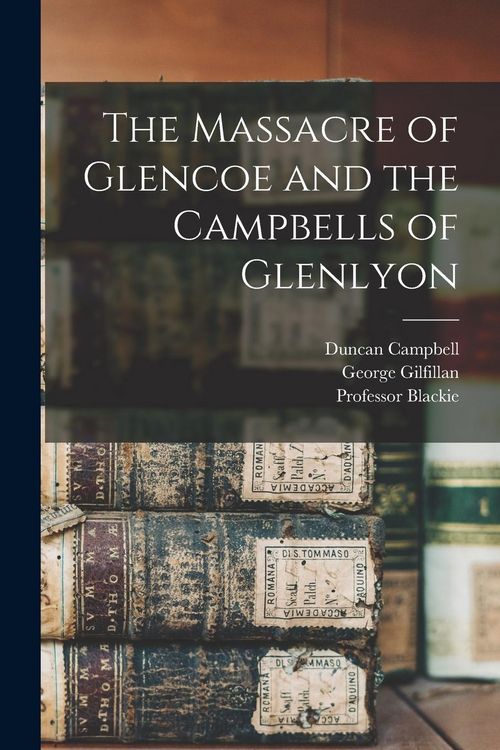 Produktbild: The Massacre of Glencoe and the Campbells of Glenlyon