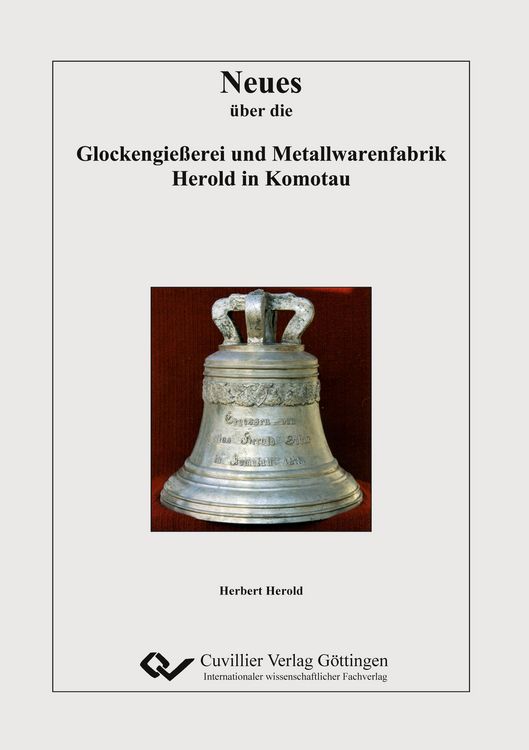 Produktbild: Neues &uuml;ber die Glockengie&szlig;erei und Metallwarenfabrik Herold in Komotau