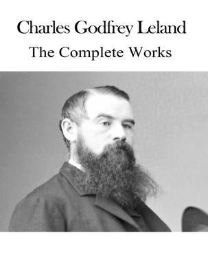Produktbild: The Complete Works of Charles Godfrey Leland