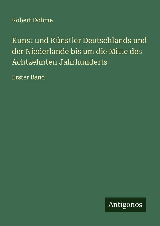 Produktbild: Kunst und K&uuml;nstler Deutschlands und der Niederlande bis um die Mitte des Achtzehnten Jahrhunderts