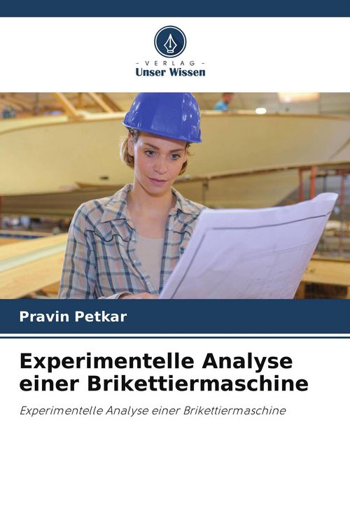 Produktbild: Experimentelle Analyse einer Brikettiermaschine