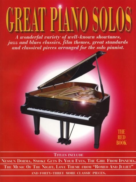 Produktbild: Great Piano Solos: The Red Book: A Wonderful Variety of Well-Known Showtunes, Jazz and Blues Classics, Film Themes, Great Standards and Classical Piec