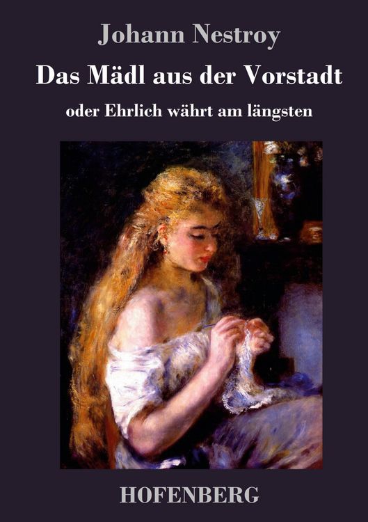 Produktbild: Das M&auml;dl aus der Vorstadt oder Ehrlich w&auml;hrt am l&auml;ngsten