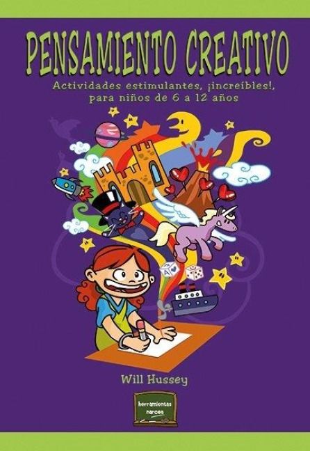 Produktbild: Pensamiento creativo : actividades estimulantes, &iexcl;incre&iacute;bles!, para ni&ntilde;os de 6 a 12 a&ntilde;os
