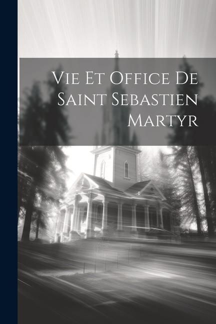 Produktbild: Vie Et Office De Saint Sebastien Martyr