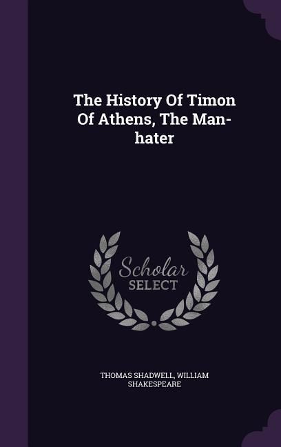 Produktbild: The History Of Timon Of Athens, The Man-hater