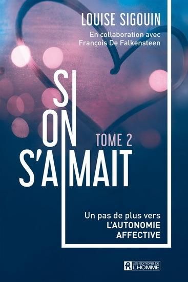 Produktbild: Si On S'Aimait Tome 2 : Un Pas de Plus Vers l'Autonomie Affective