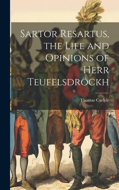 Produktbild: Sartor Resartus, the Life and Opinions of Herr Teufelsdr&ouml;ckh