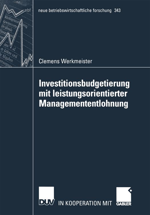 Produktbild: Investitionsbudgetierung mit leistungsorientierter Managemententlohnung
