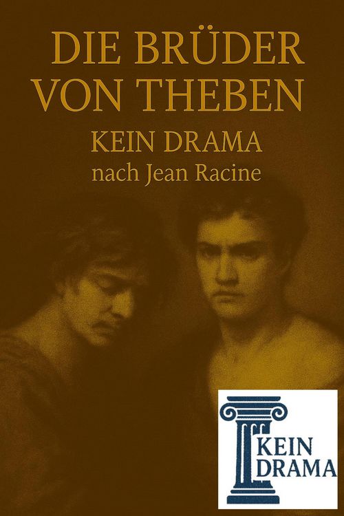 Produktbild: Die Br&uuml;der von Theben - Kein Drama nach Jean Racine