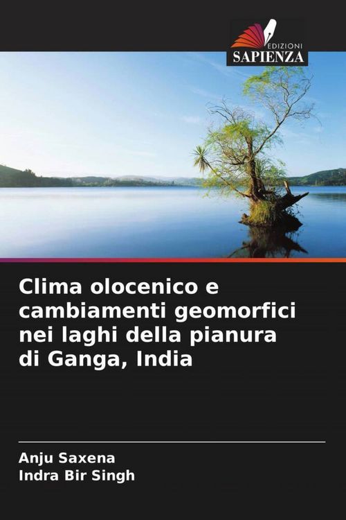 Produktbild: Clima olocenico e cambiamenti geomorfici nei laghi della pianura di Ganga, India