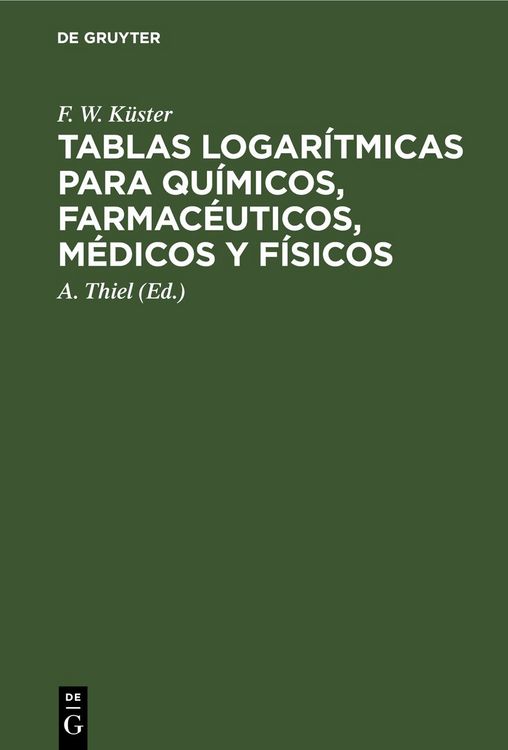 Produktbild: Tablas logar&iacute;tmicas para qu&iacute;micos, farmac&eacute;uticos, m&eacute;dicos y f&iacute;sicos