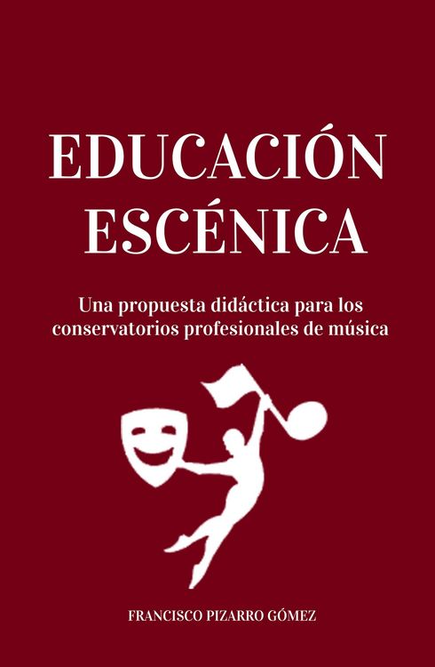Produktbild: Educaci&oacute;n Esc&eacute;nica: Una propuesta did&aacute;ctica para los conservatorios profesionales de m&uacute;sica