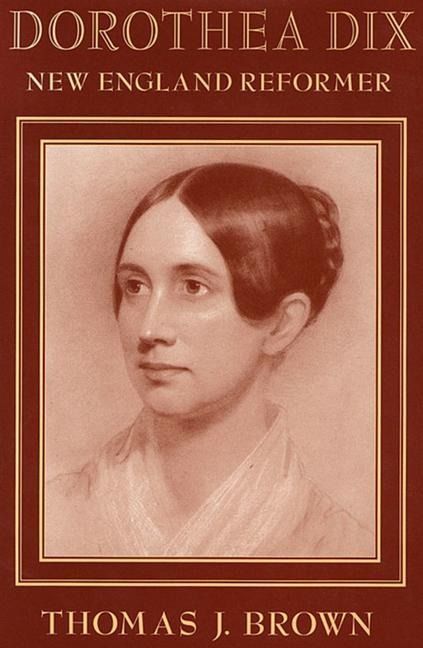 Produktbild: Brown, T: Dorothea Dix - New England Reformer