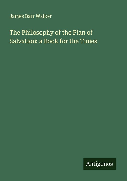 Produktbild: The Philosophy of the Plan of Salvation: a Book for the Times
