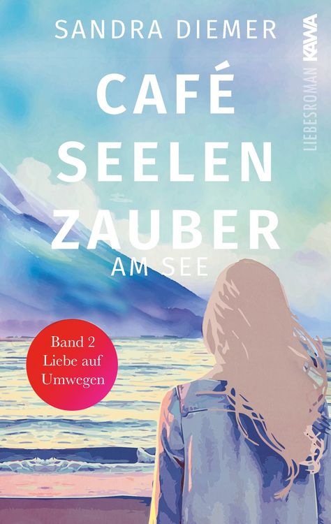 Produktbild: Caf&eacute; Seelenzauber am See | Liebe auf Umwegen (Band 2)