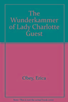 Produktbild: The Wunderkammer of Lady Charlotte Guest
