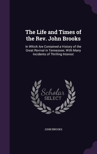 Produktbild: The Life and Times of the Rev. John Brooks
