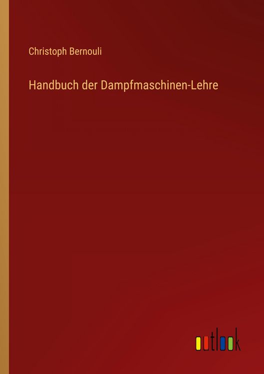 Produktbild: Handbuch der Dampfmaschinen-Lehre