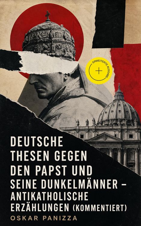 Produktbild: Deutsche Thesen gegen den Papst und seine Dunkelm&auml;nner - Antikatholische Erz&auml;hlungen (Kommentiert)