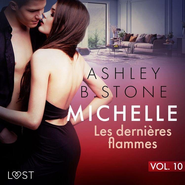 Produktbild: Michelle 10 : Les derni&egrave;res flammes - Une nouvelle &eacute;rotique