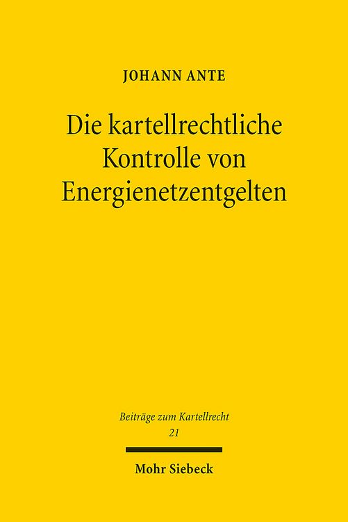 Produktbild: Die kartellrechtliche Kontrolle von Energienetzentgelten