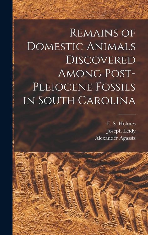 Produktbild: Remains of Domestic Animals Discovered Among Post-Pleiocene Fossils in South Carolina