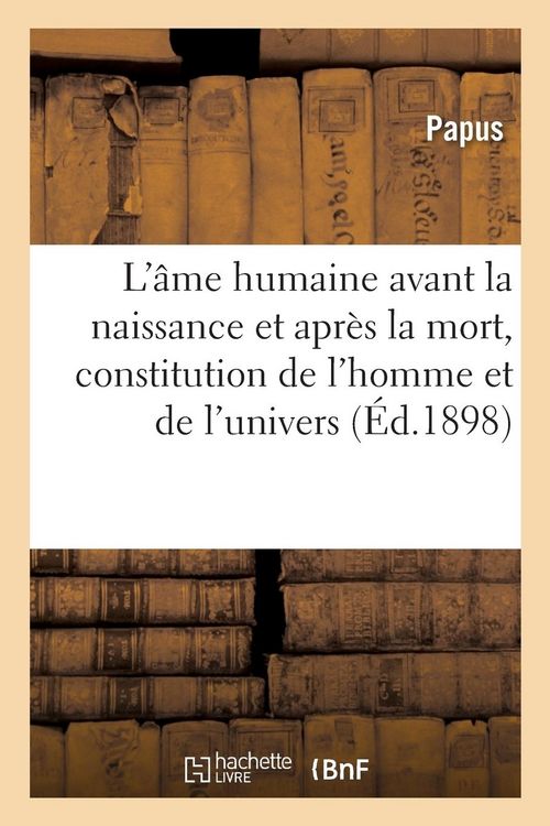 Produktbild: L'&Acirc;me Humaine Avant La Naissance Et Apr&egrave;s La Mort, Constitution de l'Homme Et de l'Univers
