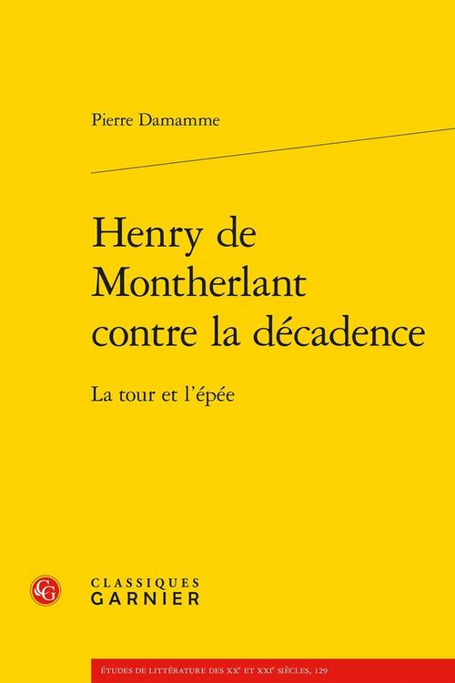 Produktbild: Henry de Montherlant contre la d&eacute;cadence : la tour et l'&eacute;p&eacute;e