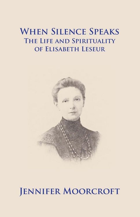 Produktbild: When Silence Speaks. The Life and Spirituality of Elisabeth Leseur