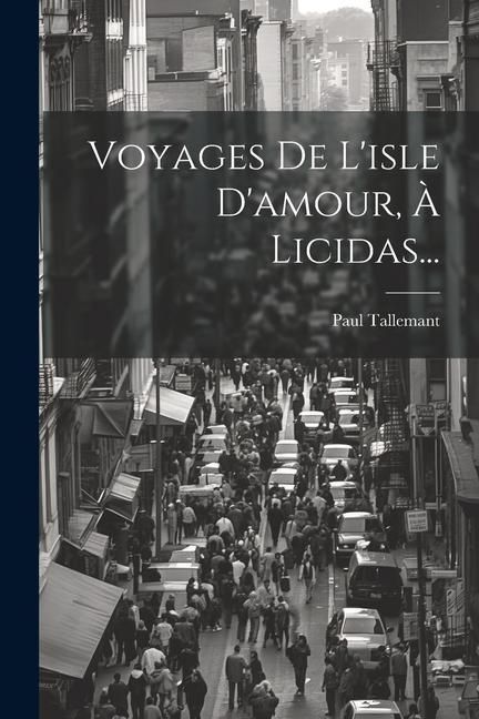 Produktbild: Voyages De L'isle D'amour, &Agrave; Licidas...