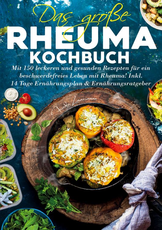 Produktbild: Das gro&szlig;e Rheuma Kochbuch &ndash; Inklusive 14 Tage Ern&auml;hrungsplan und Ern&auml;hrungsratgeber
