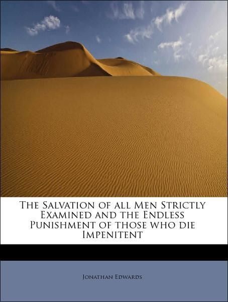 Produktbild: Edwards, J: Salvation of all Men Strictly Examined and the E