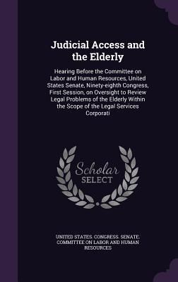Produktbild: Judicial Access and the Elderly: Hearing Before the Committee on Labor and Human Resources, United States Senate, Ninety-eighth Congress, First Sessio