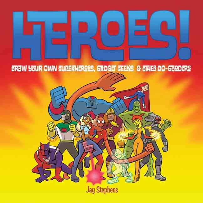 Produktbild: Heroes!: Draw Your Own Superheroes, Gadget Geeks & Other Do-Gooders