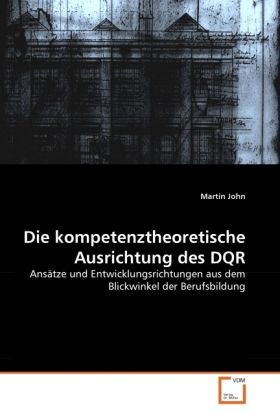 Produktbild: John, M: Die kompetenztheoretische Ausrichtung des DQR