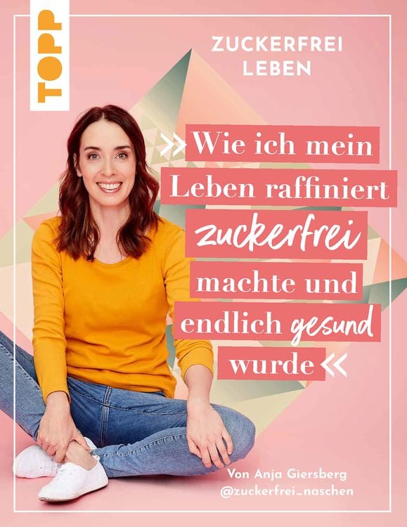 Produktbild: Zuckerfrei leben. Wie ich mein Leben raffiniert zuckerfrei machte und endlich gesund wurde.