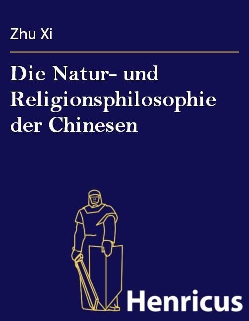 Produktbild: Die Natur- und Religionsphilosophie der Chinesen