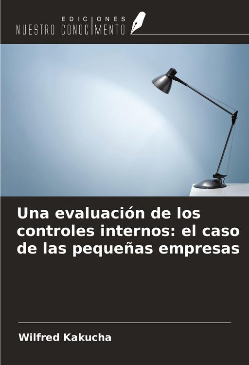 Produktbild: Una evaluaci&oacute;n de los controles internos: el caso de las peque&ntilde;as empresas