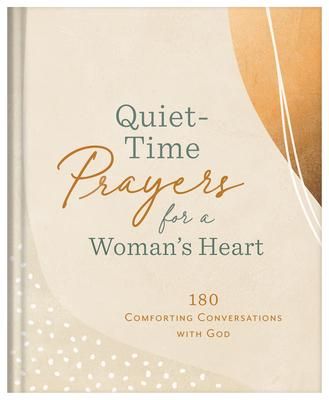 Produktbild: Quiet-Time Prayers for a Woman's Heart: 180 Comforting Conversations with God
