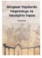 Produktbild: Simgesel Yapilarda Hegemonya ve Ideolojinin Insasi