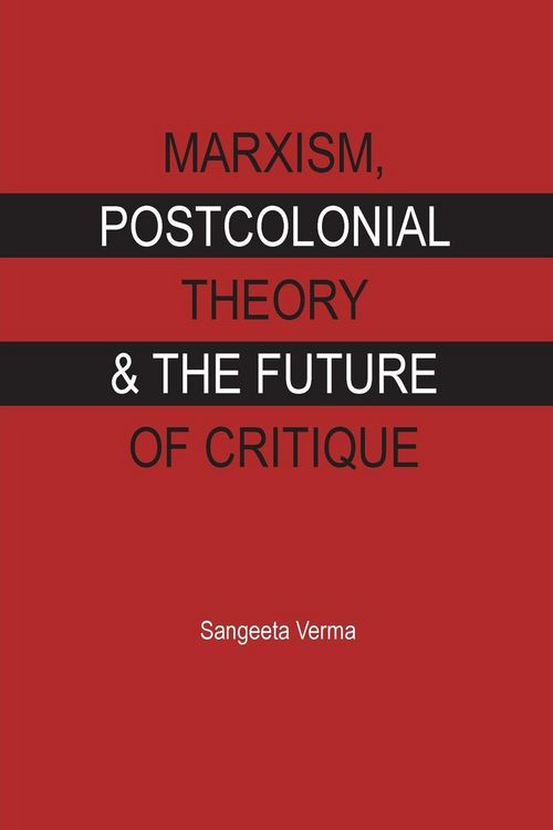 Produktbild: Marxism, Postcolonial Theory & The Future Of Critique