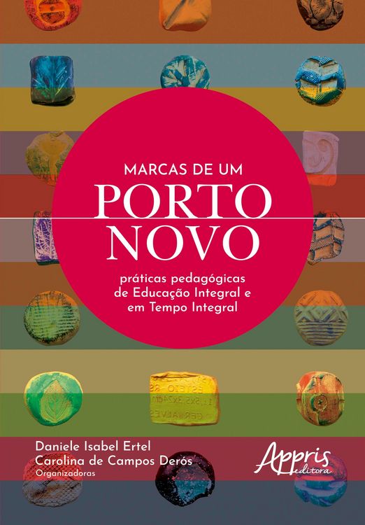 Produktbild: Marcas de um Porto Novo: Pr&aacute;ticas Pedag&oacute;gicas de Educa&ccedil;&atilde;o Integral e em Tempo Integral