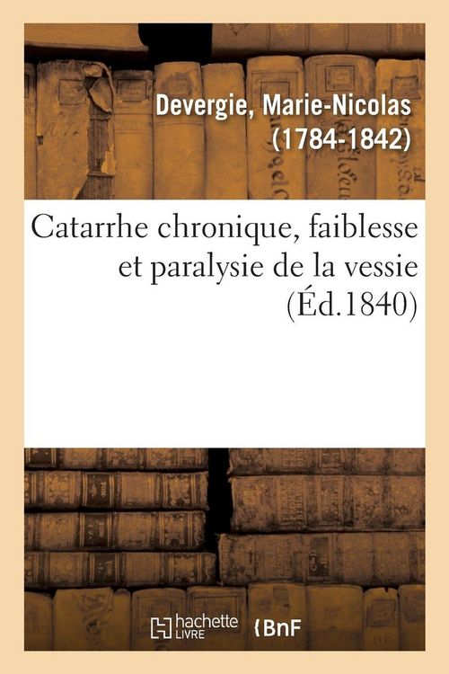 Produktbild: Catarrhe Chronique, Faiblesse Et Paralysie de la Vessie