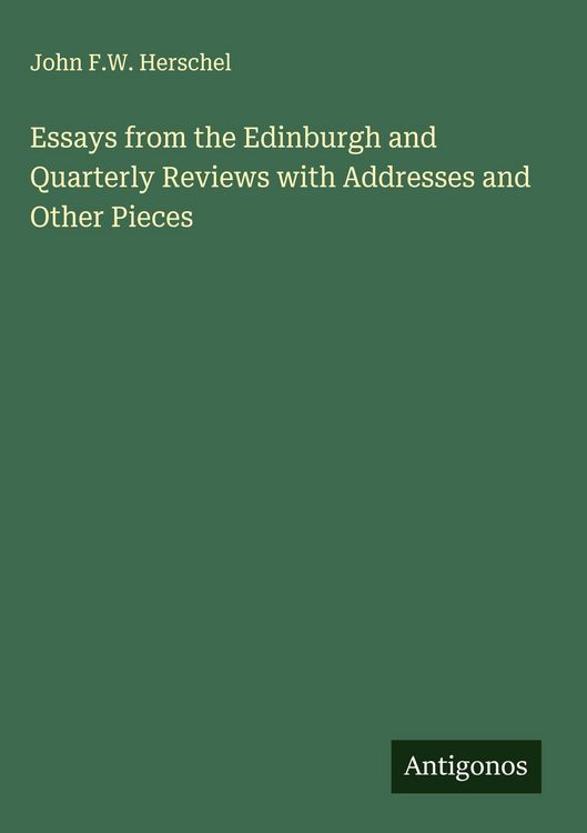 Produktbild: Essays from the Edinburgh and Quarterly Reviews with Addresses and Other Pieces