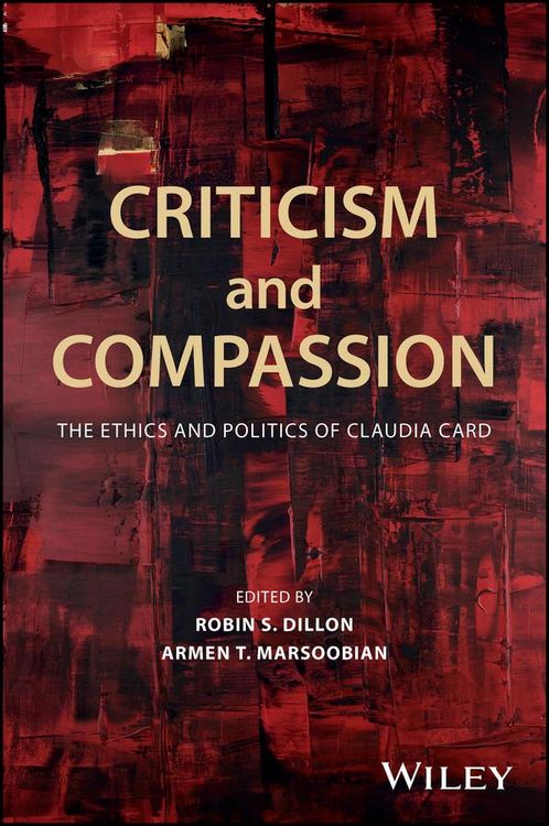 Produktbild: Criticism and Compassion: The Ethics and Politics of Claudia Card