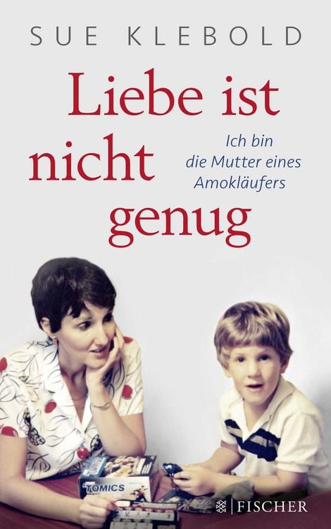 Produktbild: Liebe ist nicht genug - Ich bin die Mutter eines Amokl&auml;ufers