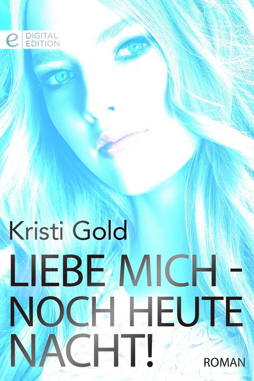 Produktbild: Liebe mich - noch heute Nacht!