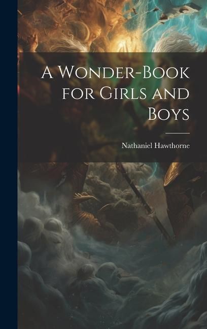 Produktbild: A Wonder-Book for Girls and Boys