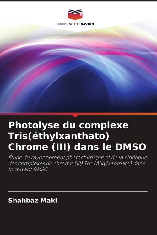 Produktbild: Photolyse du complexe Tris(&eacute;thylxanthato) Chrome (III) dans le DMSO